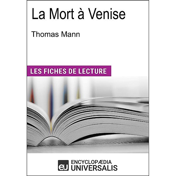La Mort à Venise de Thomas Mann, Encyclopaedia Universalis