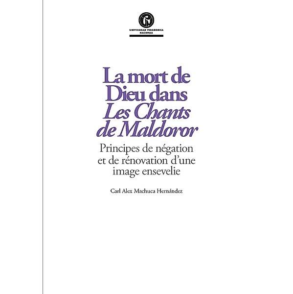 La mort de Dieu dans Les Chants de Maldoror / Literatura y Lenguaje Bd.1, Carl Alex Machuca Hernández