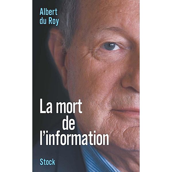 La mort de l'information / Essais - Documents, Albert Du Roy
