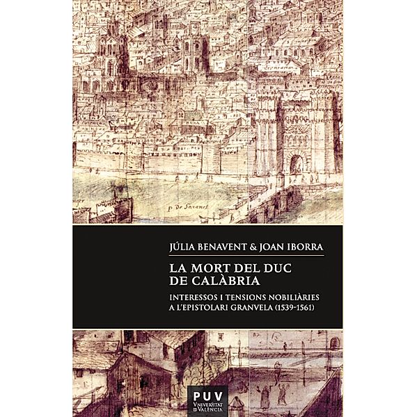 La mort del duc de Calàbria / Documentos inéditos de Carlos V Bd.3, Júlia Benavent Benavent, Joan Iborra Gastaldo