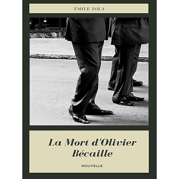 La Mort d'Olivier Bécaille, Émile Zola