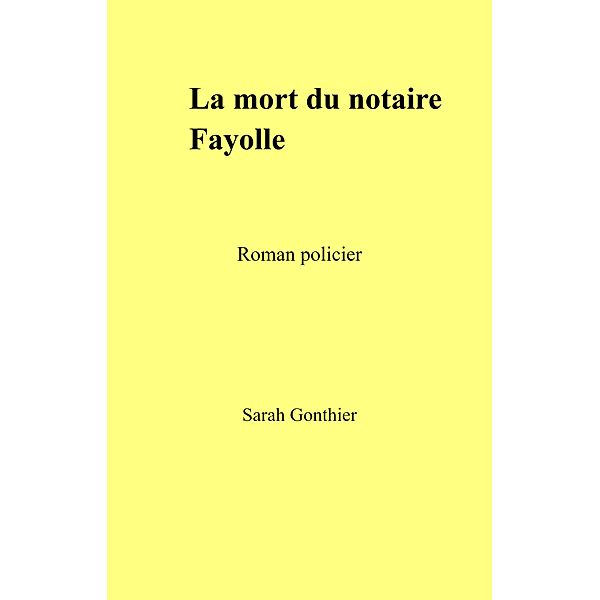 La Mort du notaire Fayolle / Librinova, Gonthier Sarah Gonthier