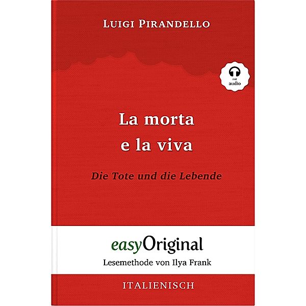 La morta e la viva / Die Tote und die Lebende (mit Audio), Luigi Pirandello