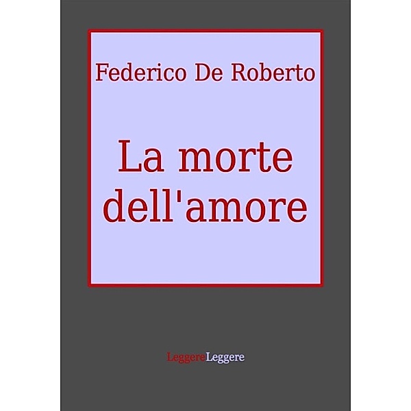 La morte dell'amore, Federico De Roberto