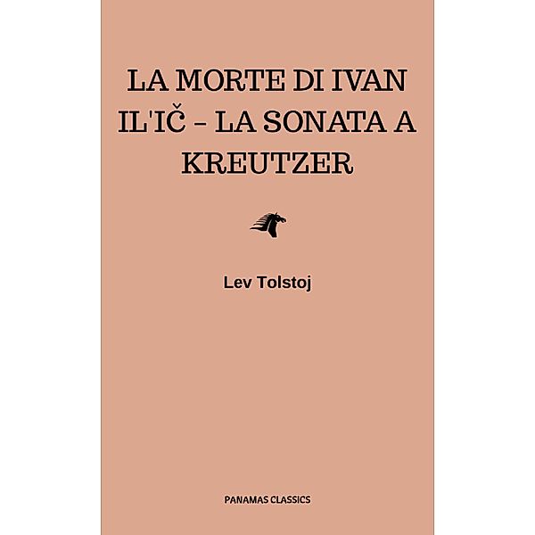 La morte di Ivan Il'ic - La sonata a Kreutzer, Lev Tolstoj