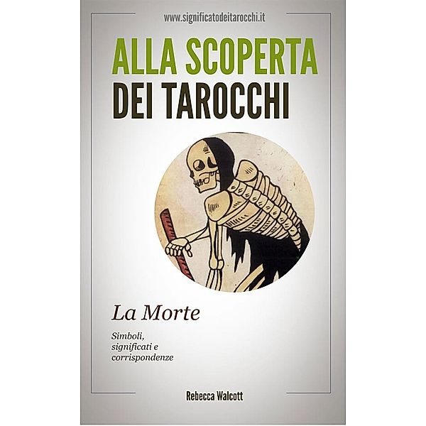 La Morte negli Arcani Maggiori dei Tarocchi, Rebecca Walcott