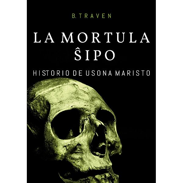 La Mortula Shipo, B. Traven