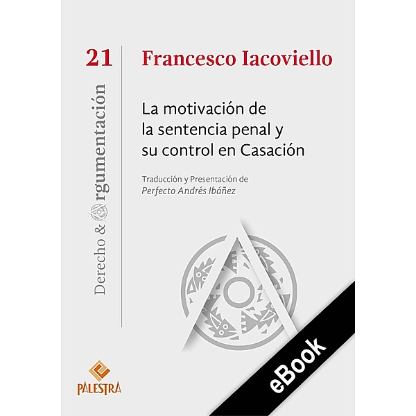 La motivación de la sentencia penal y su control en Casación / Derecho y Argumentación Bd.21, Francesco Iacoviello