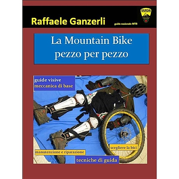 La Mountain Bike pezzo per pezzo, Raffaele Ganzerli
