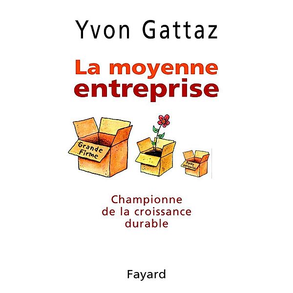 La Moyenne entreprise / Documents, Yvon Gattaz