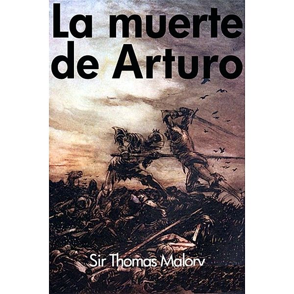 La muerte de Arturo, Sir Thomas Malory