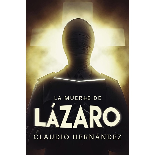 La muerte de Lázaro, Claudio Hernández