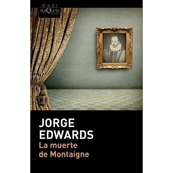 La muerte de Montaigne, Jorge Edwards