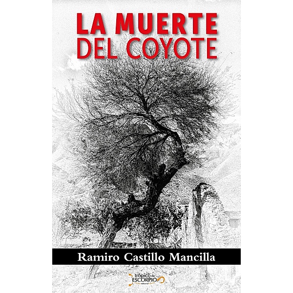 La muerte del coyote, Ramiro Castillo Mancilla