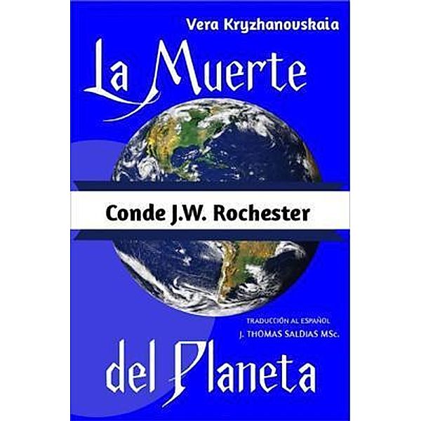 La Muerte del Planeta, Vera Kryzhanovskaia, Por El Espíritu Conde J. W. Rochester