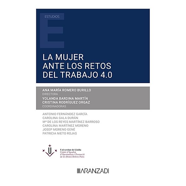 La mujer ante los retos del trabajo 4.0 / Estudios, Ana Mª Romero Burillo, Yolanda Bardina Martín, Cristina Rodríguez Orgaz