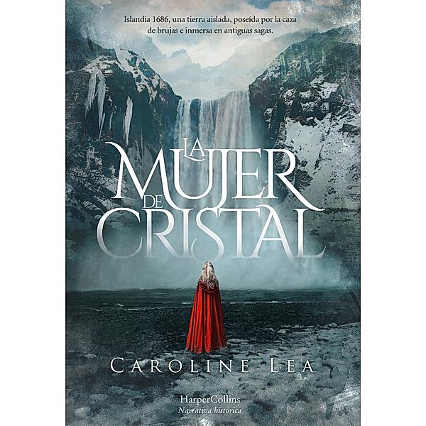 La mujer de cristal / HarperCollins, Caroline Lea