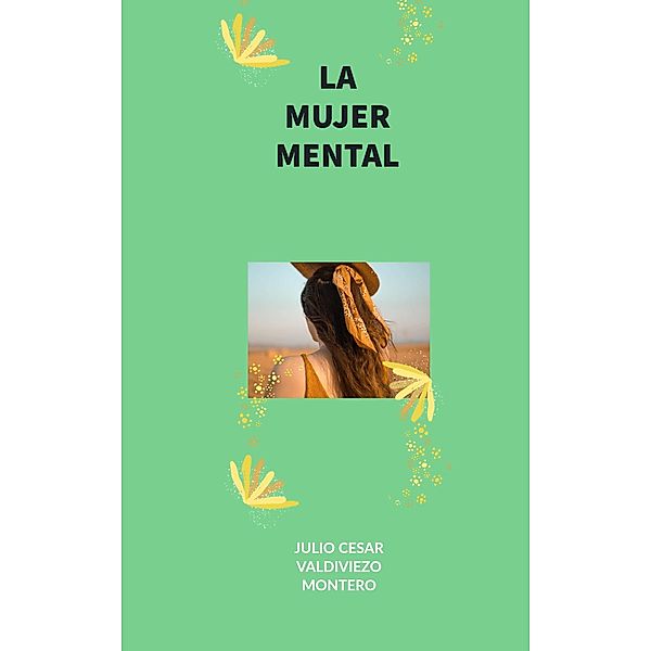 La mujer mental, Julio Cesar Valdiviezo Montero