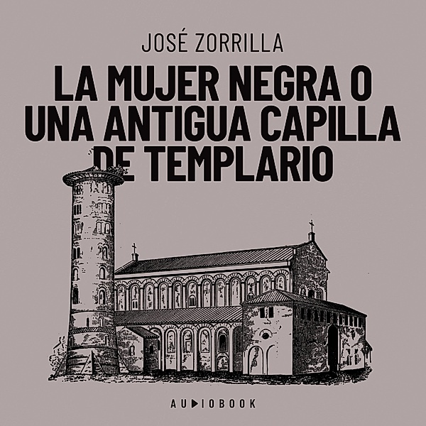 La mujer negra o una antigua capilla de templario, José Zorrilla