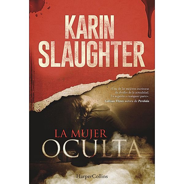 La mujer oculta / Suspense / Thriller, Karin Slaughter