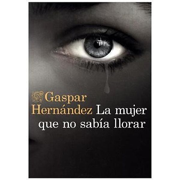 La mujer que no sabía llorar, Gaspar Hernández