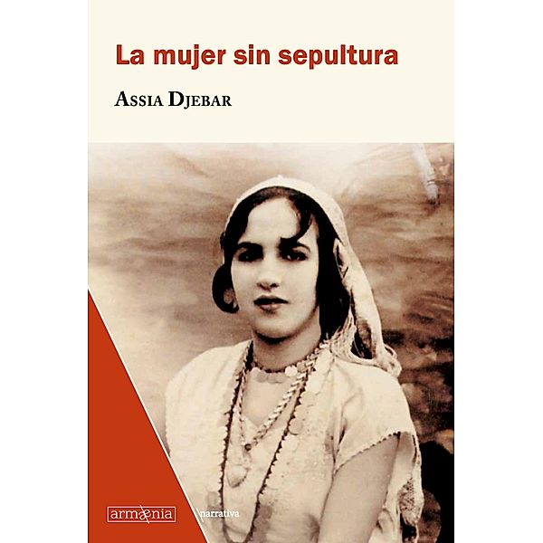 La mujer sin sepultura / Narrativa Bd.25, Assia Djebar