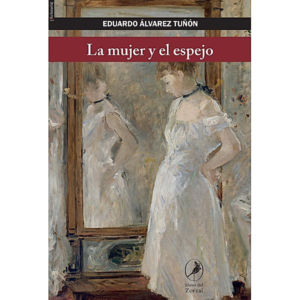 La mujer y el espejo / Ficcionaria, Eduardo Álvarez Tuñón