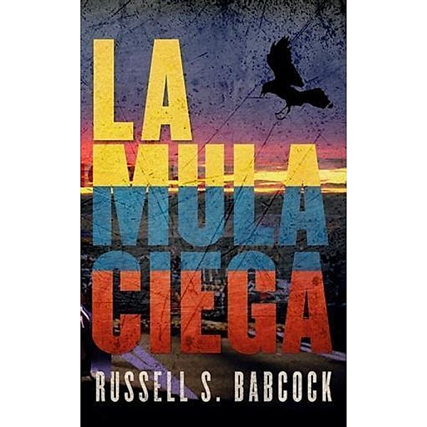 La Mula Ciega, Russell S. Babcock