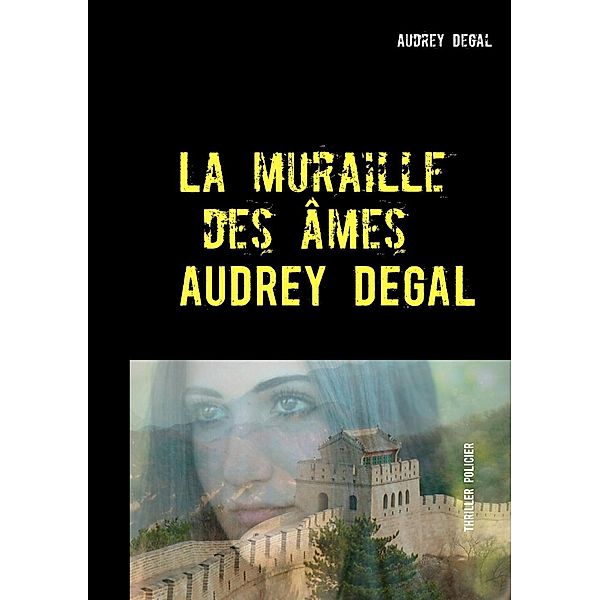 La muraille des âmes, Audrey Degal