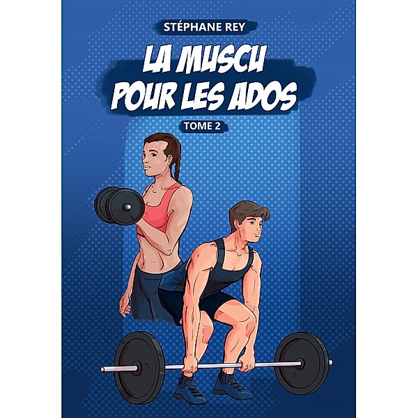 La Muscu pour les Ados, Stéphane Rey