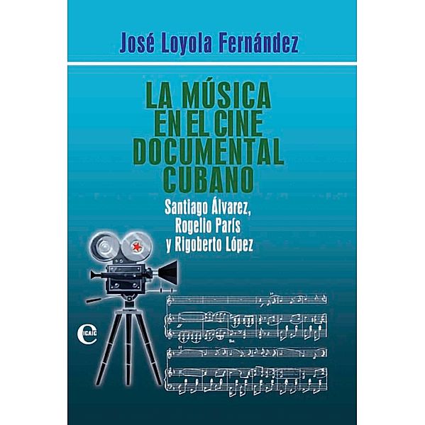 La música en el cine documental cubano, José Loyola Fernández
