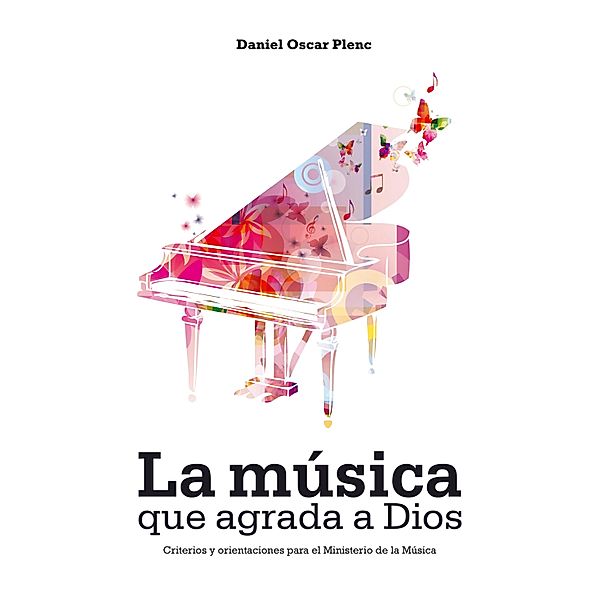 La música que agrada a Dios, Daniel Oscar Plenc