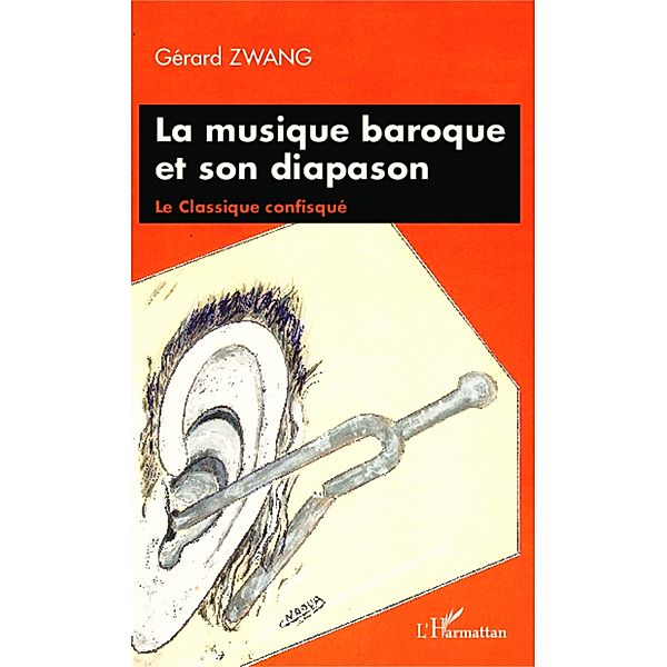 La musique baroque et son diapason, Zwang Gerard Zwang