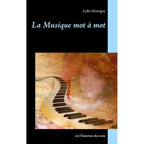 La musique mot à mot, Lydia Montigny