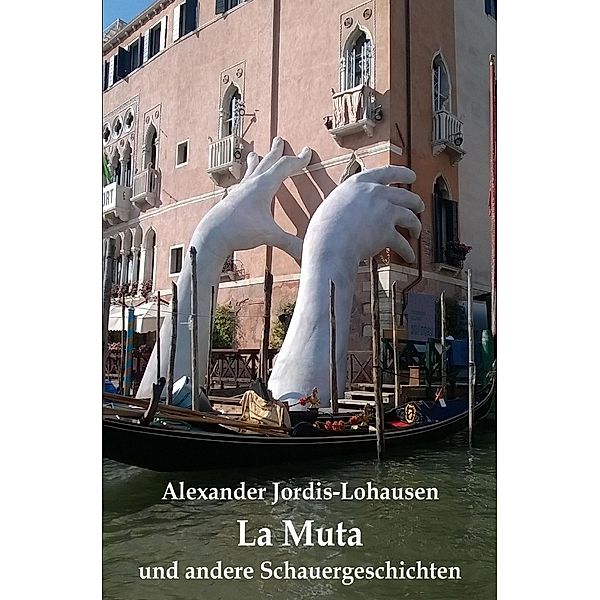 La Muta und andere Schauergeschichten, Alexander Jordis-Lohausen