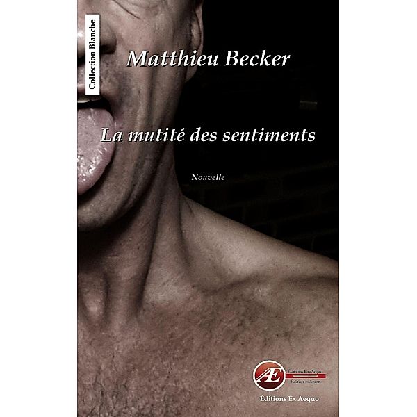 La mutité des sentiments, Mathieu Becker