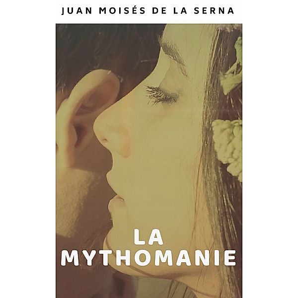 La Mythomanie, Juan Moises de la Serna