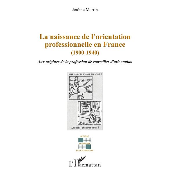 La naissance de l'orientation professionnelle en France (1900-1940), Martin Jerome Martin