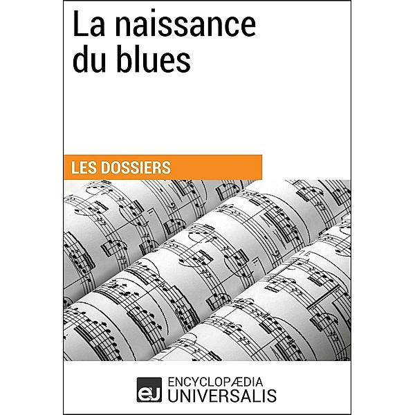 La naissance du blues, Encyclopaedia Universalis