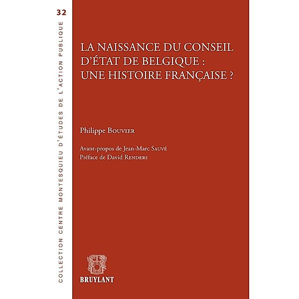 La naissance du Conseil d'État de Belgique : une histoire française ?, Philippe Bouvier