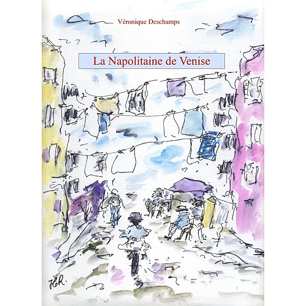 La Napolitaine de Venise / Librinova, Deschamps Veronique Deschamps