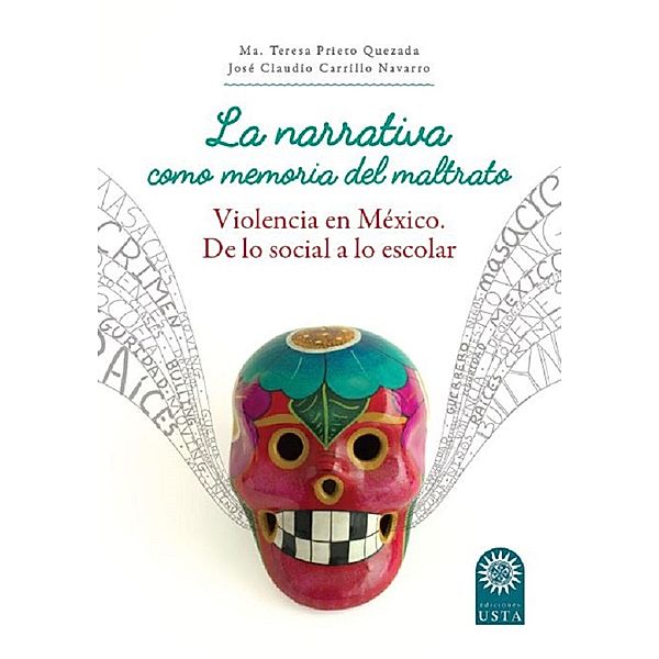 La narrativa como memoria del maltrato / EDUCACIÓN Bd.1, María Teresa Prieto Quezada, José Claudio Carrillo Navarro