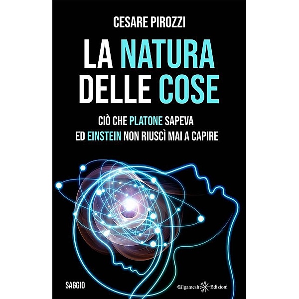 La natura delle cose: tra fisica quantistica e filosofia / ENKI - Saggistica Bd.1, Cesare Pirozzi