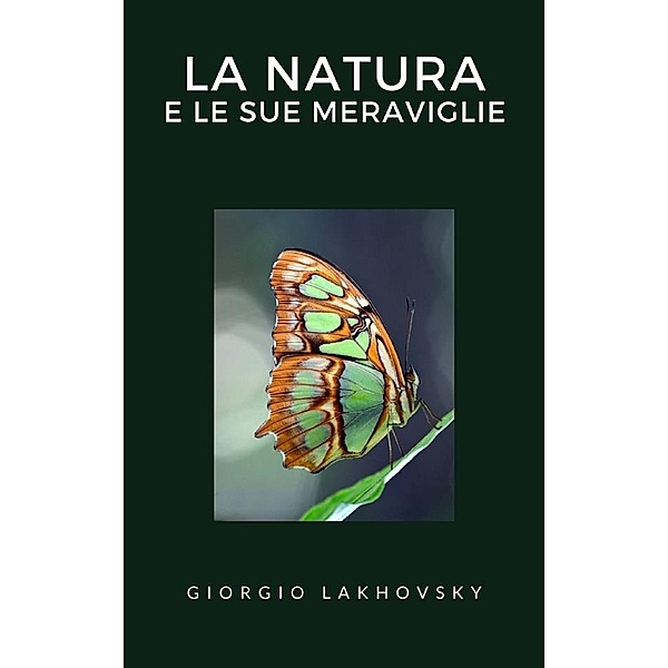 La natura e le sue meraviglie, Giorgio Lakhovsky