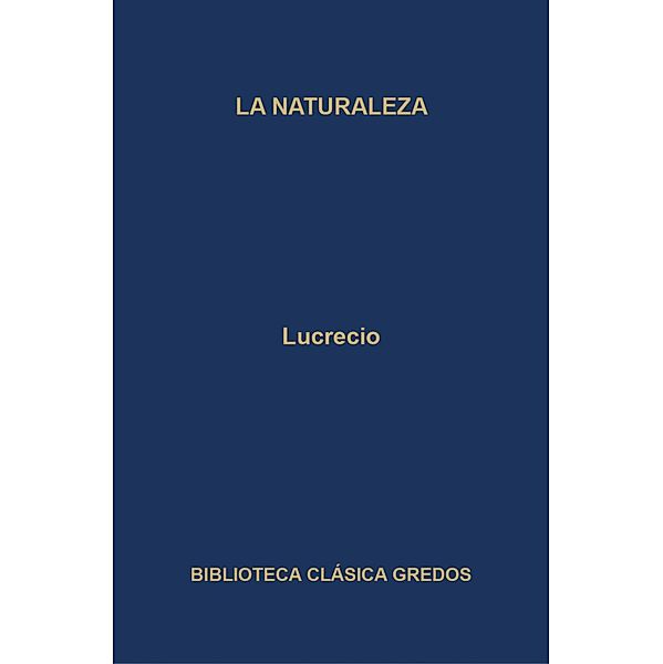 La naturaleza / Biblioteca Clásica Gredos Bd.316, Lucrecio