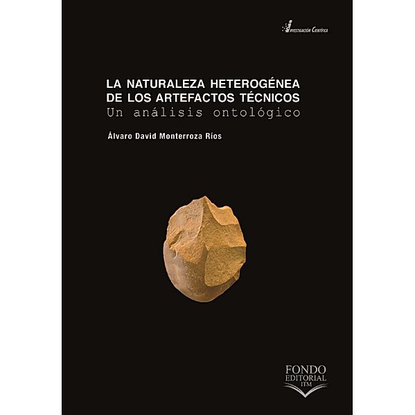 La naturaleza heterogénea de los artefactos técnicos, Álvaro David Monterroza Ríos