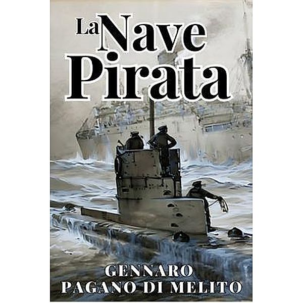 La nave pirata - Gennaro Pagano di Melito, Gennaro Pagano di Melito