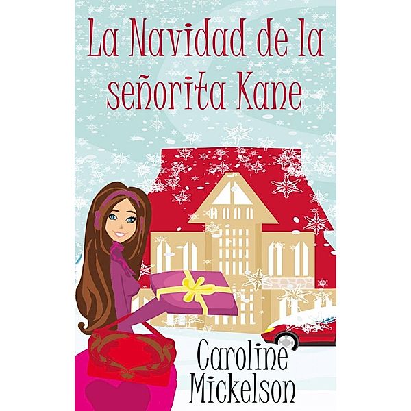 La Navidad de la senorita Kane, Caroline Mickelson