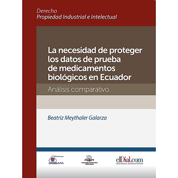 La necesidad de proteger los datos de prueba de medicamentos biológicos en Ecuador, Beatriz Meythaler Galarza