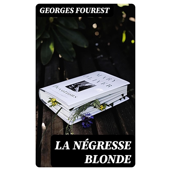 La négresse blonde, Georges Fourest